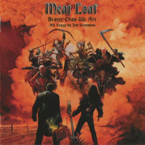Meat Loaf : Braver Than We Are